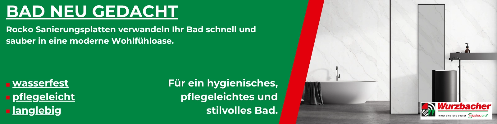 Werbegrafik von Wurzbacher: Rocko Sanierungsplatten verwandeln Ihr Bad schnell und sauber in eine moderne Wohlfühloase. Wasserfest, pflegeleicht und langlebig. Rechts modernes Bad mit freistehender Wanne und hellen Wänden in einer Marmor Optik.