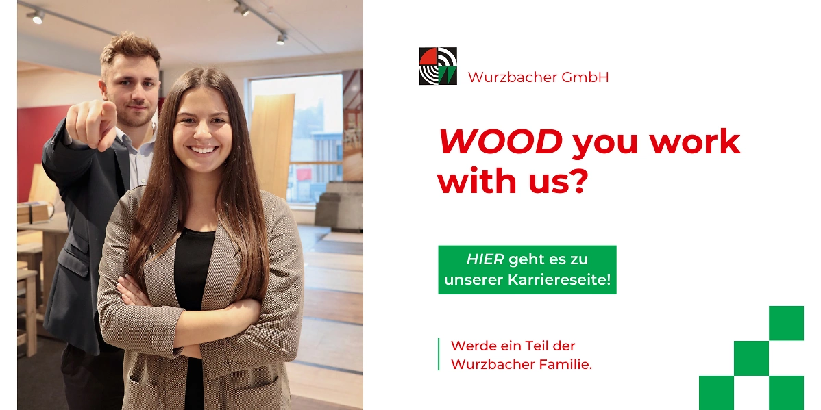Die Anzeige l&auml;dt ein, Teil der Wurzbacher GmbH zu werden, mit dem Slogan "WOOD you work with us?". Ein gr&uuml;ner Button f&uuml;hrt zur Karriereseite. Der Hintergrund zeigt einen Raum mit Holzboden und modernen M&ouml;beln. Unten rechts ist das Wurzbacher-Logo.