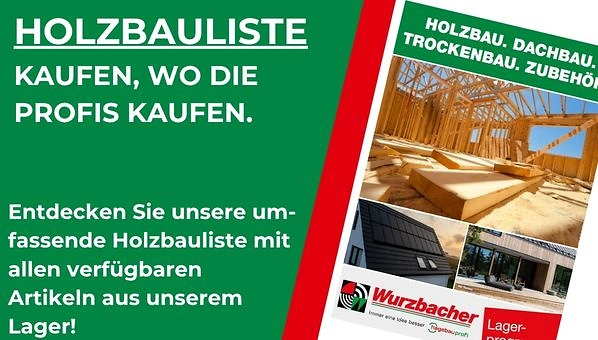 Werbebanner f&uuml;r die Wurzbacher-Holzbauliste mit gr&uuml;nem Hintergrund, wei&szlig;er Schrift und Bildern von Holzbau, Dachbau und modernen Bauprojekten. Logo von Wurzbacher und Hinweis auf Lagerverf&uuml;gbarkeit sind sichtbar.